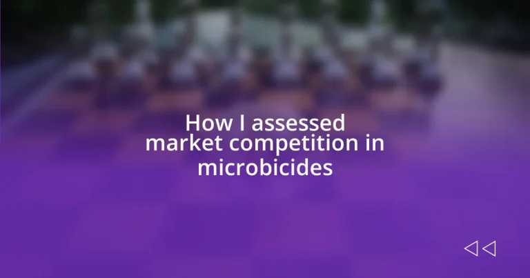 How I assessed market competition in microbicides