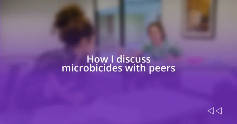 How I discuss microbicides with peers