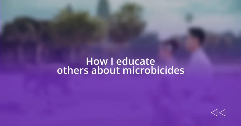 How I educate others about microbicides