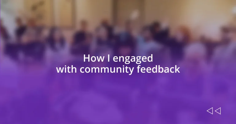 How I engaged with community feedback