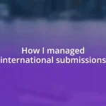 How I managed international submissions