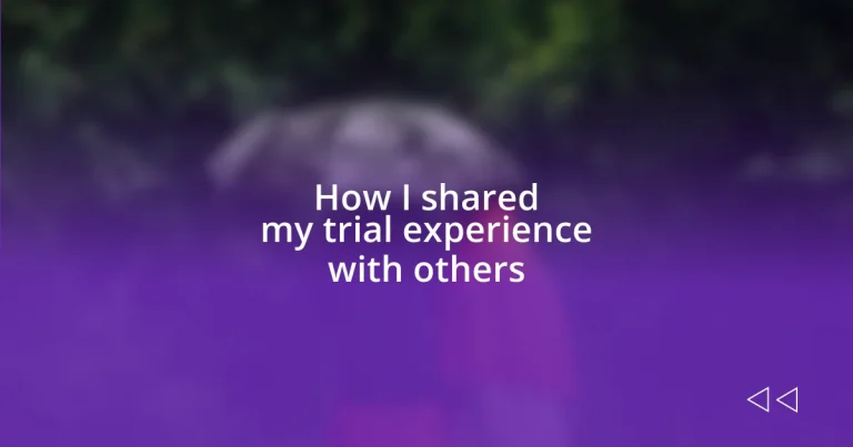 How I shared my trial experience with others