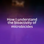 How I understand the bioactivity of microbicides