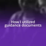 How I utilized guidance documents