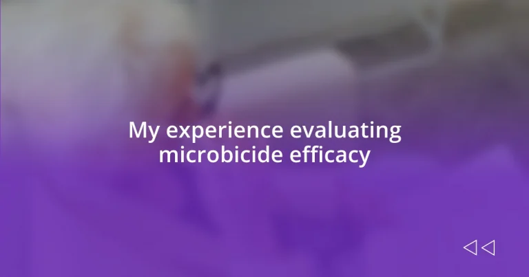 My experience evaluating microbicide efficacy