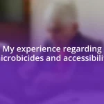 My experience regarding microbicides and accessibility