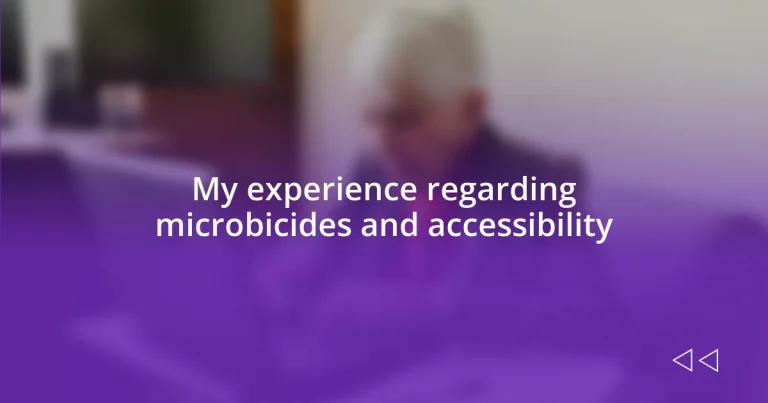 My experience regarding microbicides and accessibility