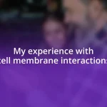 My experience with cell membrane interactions