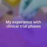 My experience with clinical trial phases