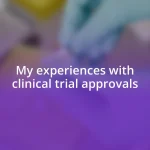 My experiences with clinical trial approvals