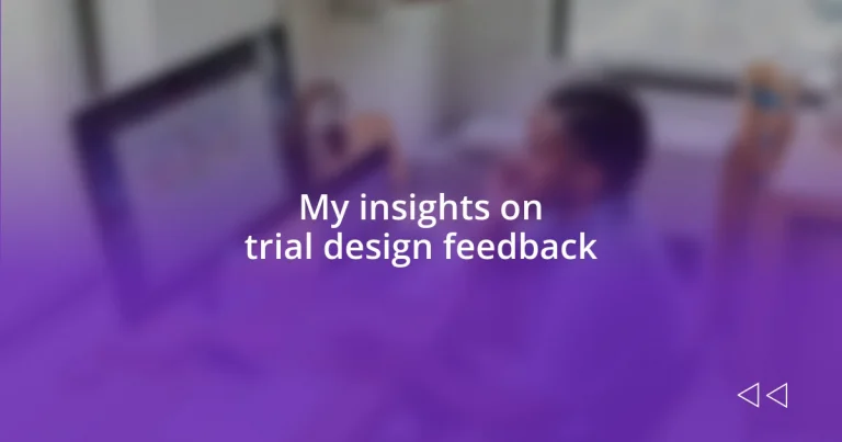 My insights on trial design feedback