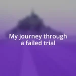 My journey through a failed trial