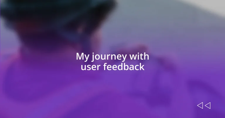 My journey with user feedback