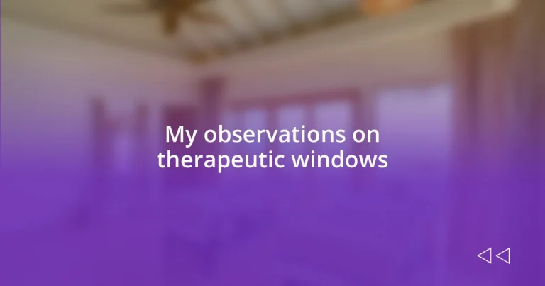 My observations on therapeutic windows