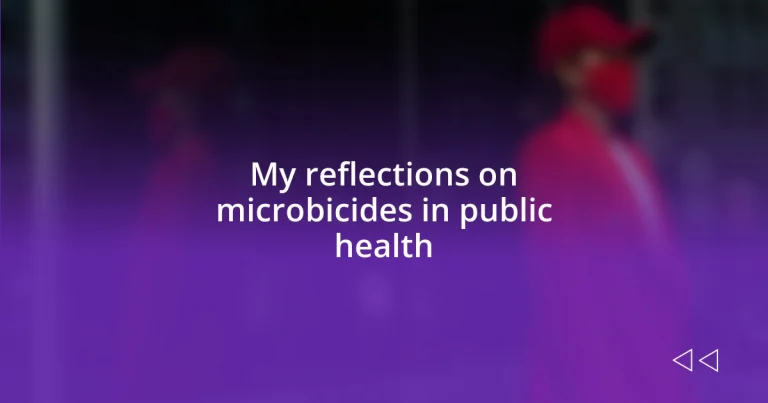 My reflections on microbicides in public health