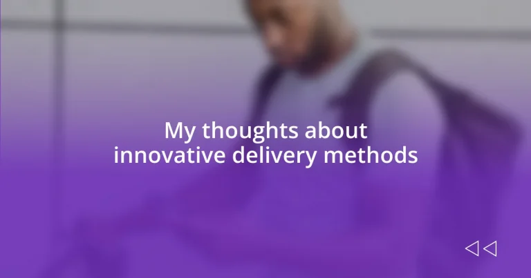 My thoughts about innovative delivery methods