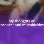 My thoughts on consent and microbicides