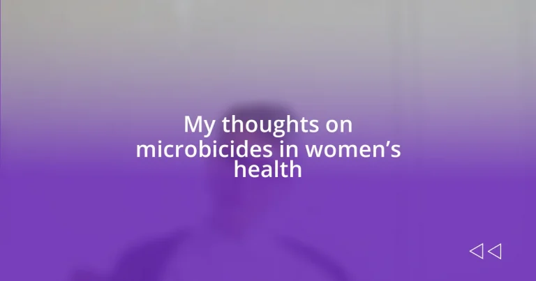 My thoughts on microbicides in women’s health