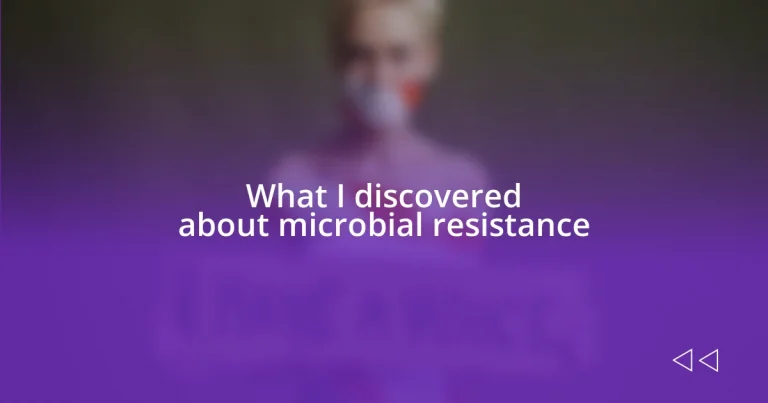 What I discovered about microbial resistance