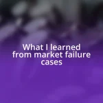 What I learned from market failure cases