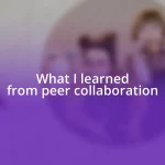 What I learned from peer collaboration