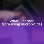 What I learned from using microbicides