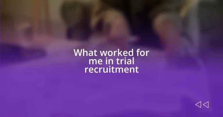 What worked for me in trial recruitment