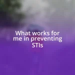 What works for me in preventing STIs