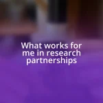 What works for me in research partnerships