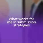 What works for me in submission strategies