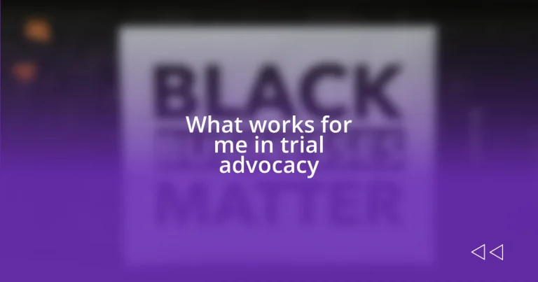 What works for me in trial advocacy