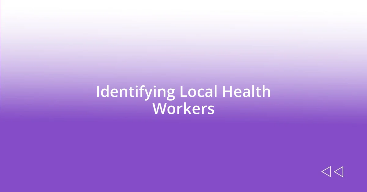 Identifying Local Health Workers