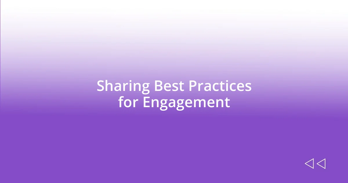 Sharing Best Practices for Engagement