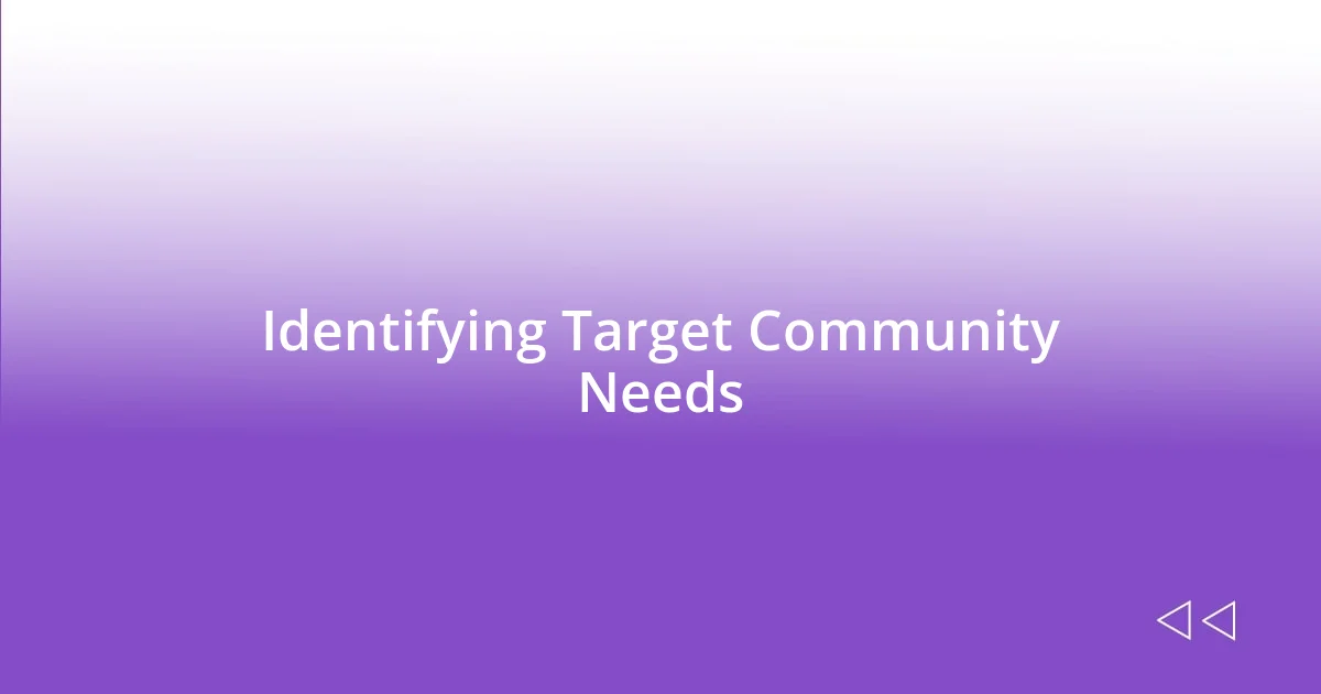 Identifying Target Community Needs