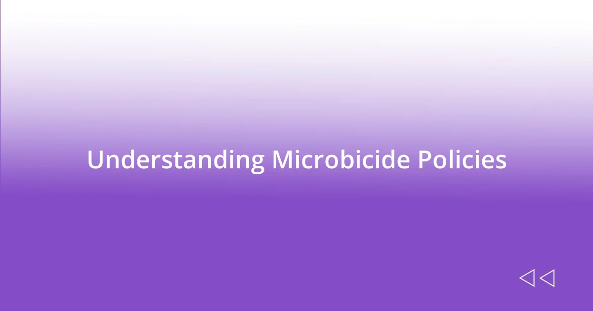 Understanding Microbicide Policies