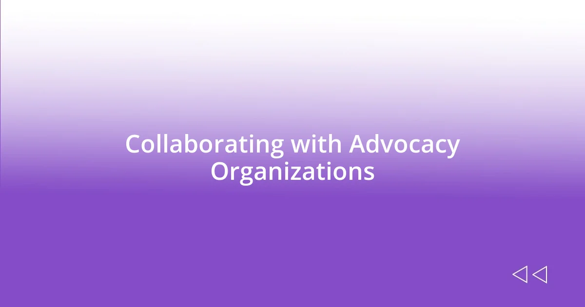 Collaborating with Advocacy Organizations