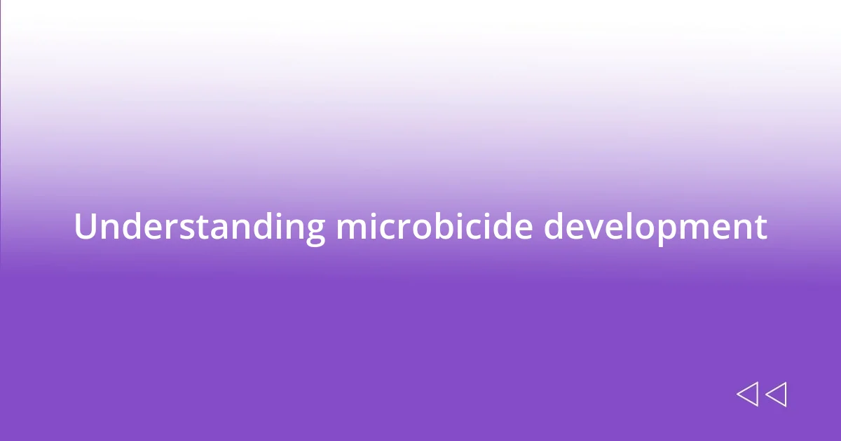 Understanding microbicide development