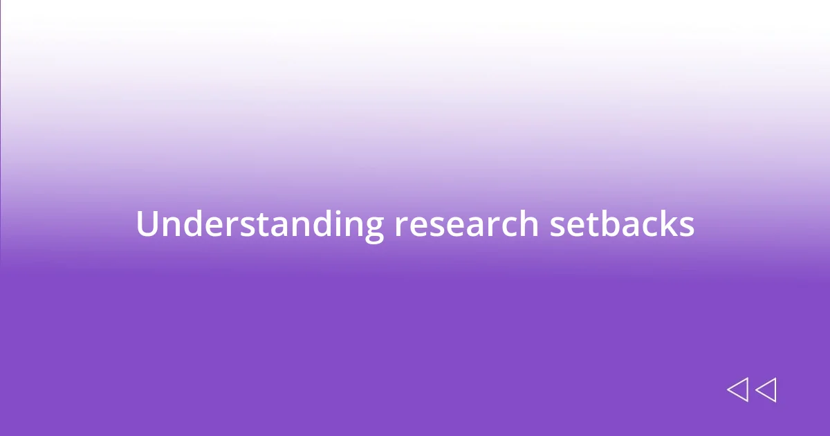 Understanding research setbacks