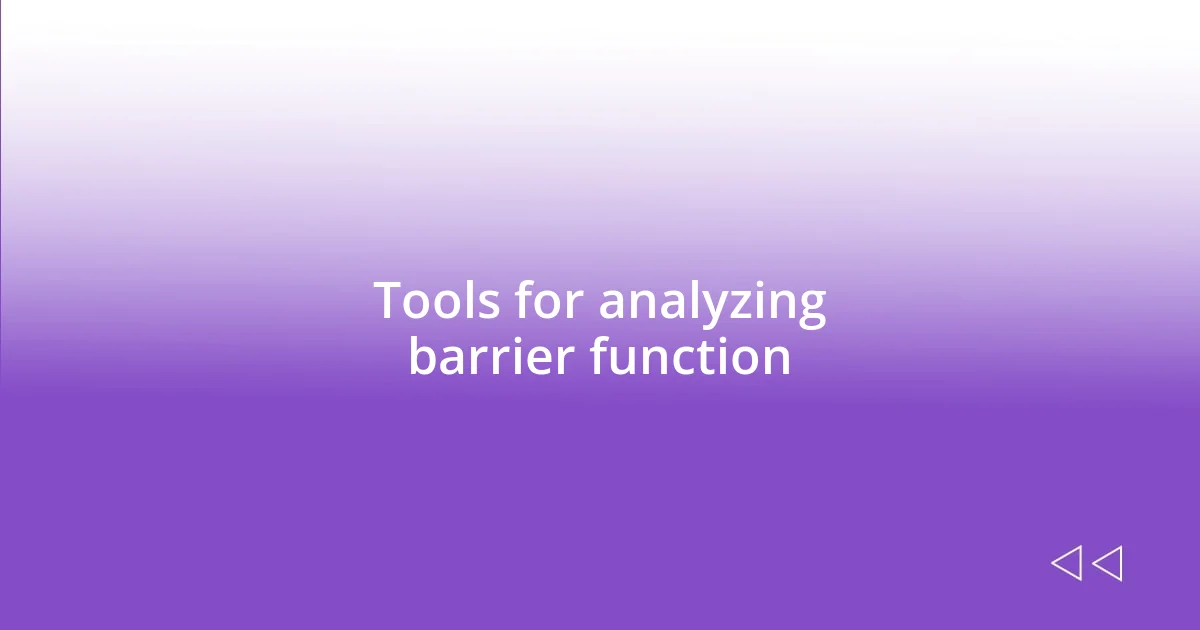 Tools for analyzing barrier function