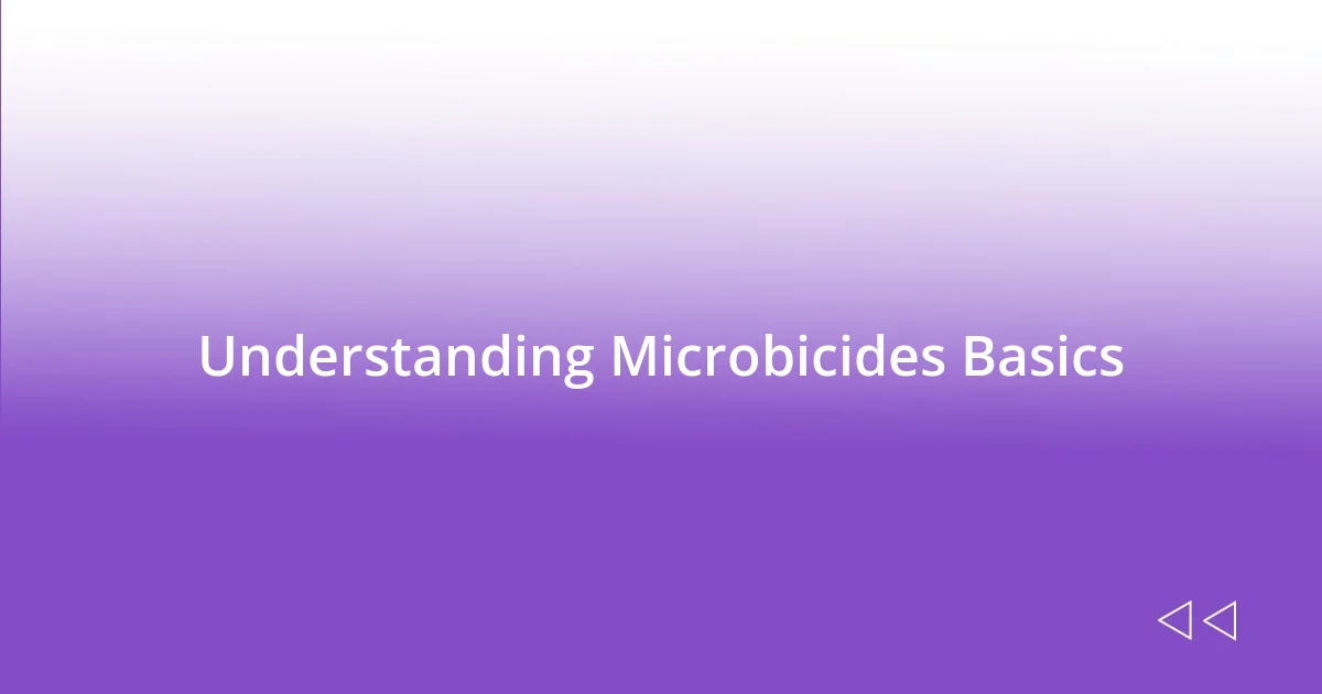 Understanding Microbicides Basics