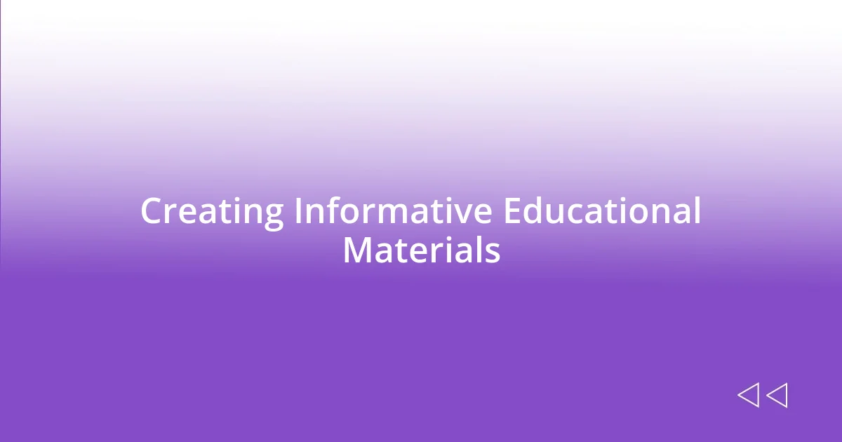 Creating Informative Educational Materials