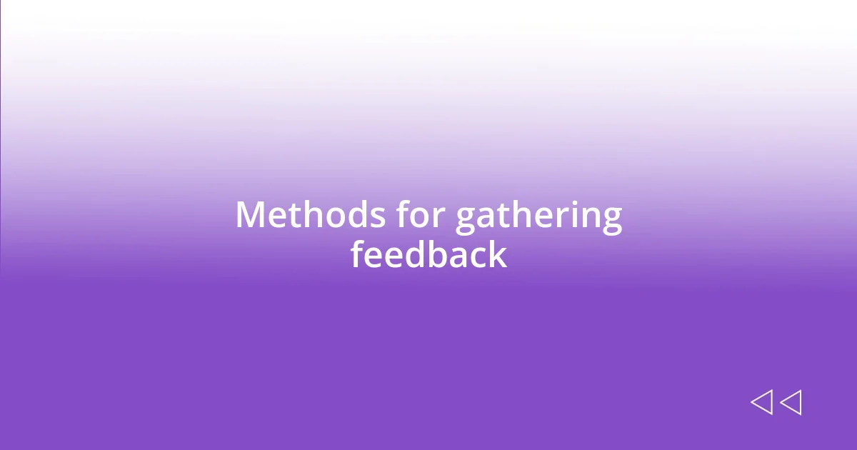 Methods for gathering feedback