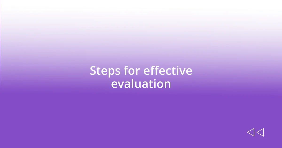 Steps for effective evaluation