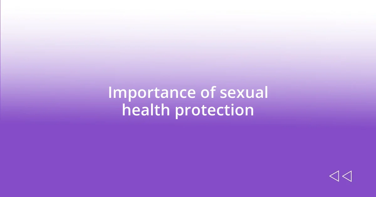 Importance of sexual health protection