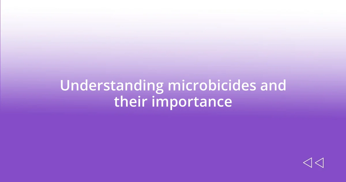 Understanding microbicides and their importance