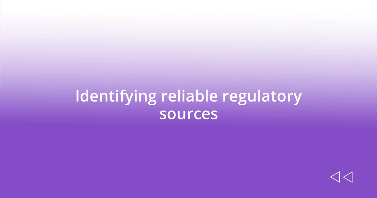 Identifying reliable regulatory sources