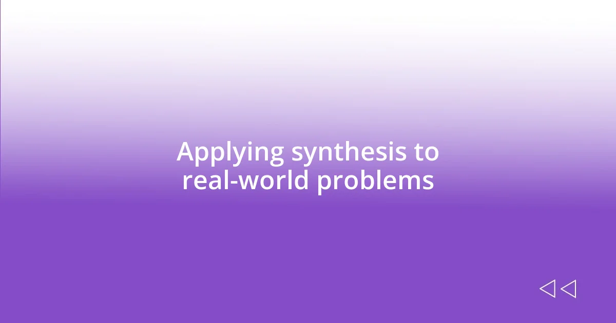 Applying synthesis to real-world problems