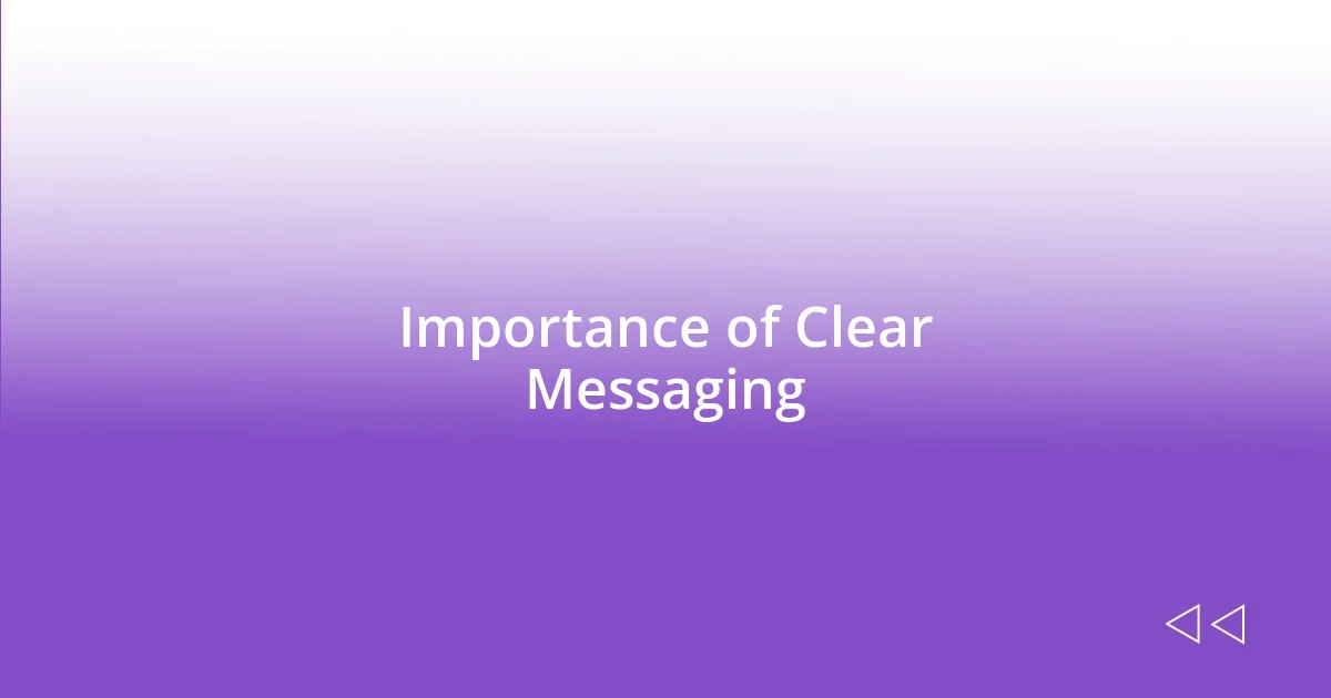 Importance of Clear Messaging