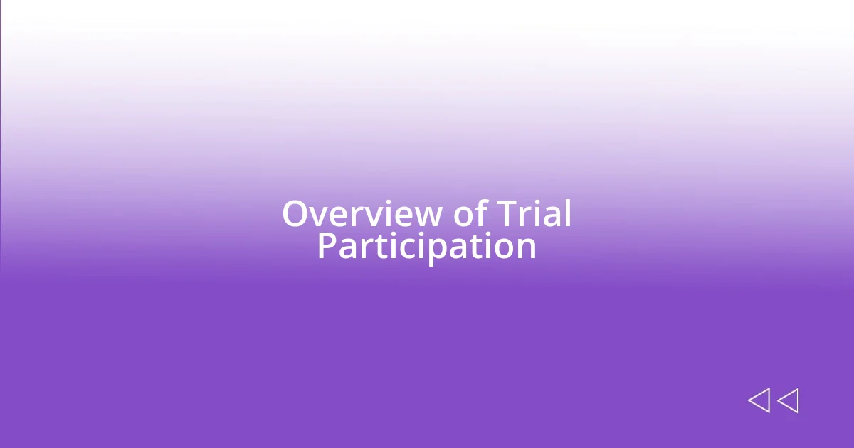 Overview of Trial Participation