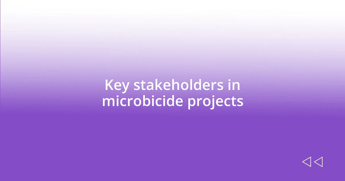 Key stakeholders in microbicide projects